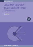 A Modern Course in Quantum Field Theory, Volume 2: Advanced topics