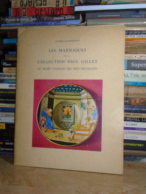 JEANNE GIACOMOTTI - LES MAJOLIQUES DE LA COLLECTION PAUL GILLET , 1962 , EX. 170 foto