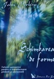 Cumpara ieftin Schimbarea de forme. Tehnici samanice pentru o transformare globala si personala - 2007 - John Perkins (@K26)