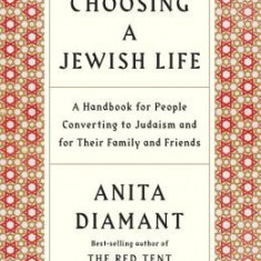 Choosing a Jewish Life: A Handbook for People Converting to Judaism and for Their Family and Friends