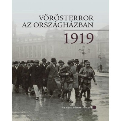 V&amp;ouml;r&amp;ouml;sterror az Orsz&amp;aacute;gh&amp;aacute;zban 1919 - Baranyi M&amp;uuml;ller Tam&amp;aacute;s foto