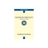 Quantum Theology: Spiritual Implications of the New Physics