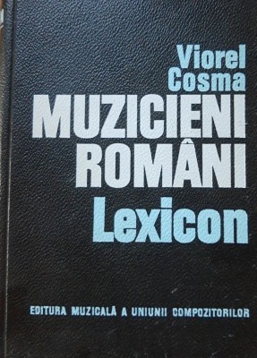 MUZICIENI ROMANI LEXICON - VIOREL COSMA foto