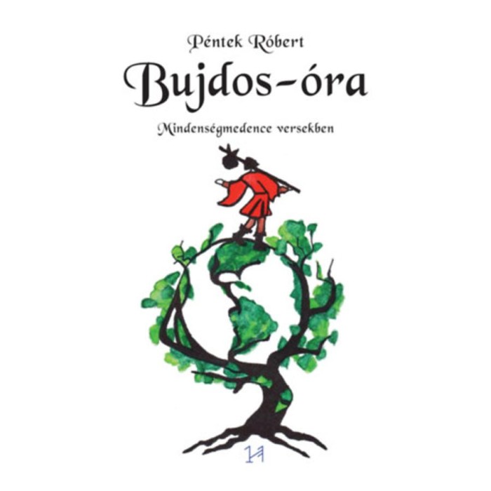 Bujdos-&oacute;ra - Mindens&eacute;gmedence versekben - P&eacute;ntek R&oacute;bert