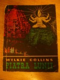 Myh 532 - WILKIE COLLINS - PIATRA LUNII - ED 1962