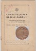 Constitutiunea Regelui CAROL II + Medalia Constitutia Prima ANIVERSARE 1938-1939