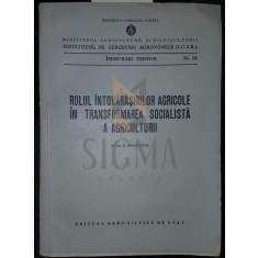 ROLUL INTOVARASIRILOR AGRICOLE IN TRANSFORMAREA SOCIALISTA A AGRICULTURII