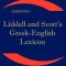 Liddell and Scott&#039;s Greek-English Lexicon, Abridged: Original Edition, Republished in Larger and Clearer Typeface