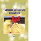 Tehnologii de crestere a pasarilor - Marius Giorgi Usturoi, Gica Paduraru
