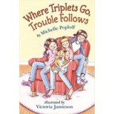Where triplets go, trouble follows