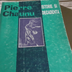 ISTORIE SI DECADENȚĂ - PIERRE CHAUNU, ED CLUSIUM 1995, 311 PAG