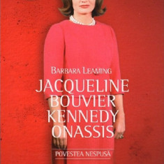 Jacqueline Bouvier Kennedy Onassis. Povestea nespusa | Barbara Leaming