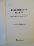 PERGAMENTUL SECRET de RADU CINAMAR , 2009