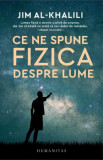 Ce ne spune fizica despre lume &ndash; Jim Al-Khalili