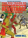 The 500 Years of Resistance Comic Book: Revised and Expanded