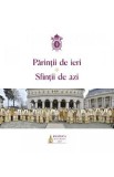 Parintii de ieri, sfintii de azi