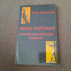 MAGIA EGIPTEANA . PUTEREA DE A SCHIMBA DESTINUL de PAUL CHRISTIAN , 1995