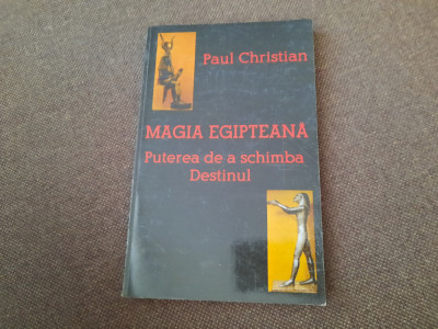 MAGIA EGIPTEANA . PUTEREA DE A SCHIMBA DESTINUL de PAUL CHRISTIAN , 1995 foto