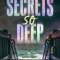 Secrets So Deep