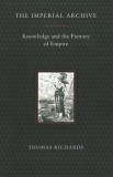 Imperial Archive: Knowledge and the Fantasy of Empire