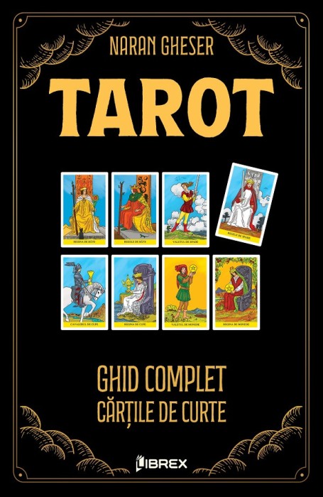 Naran Gheser - Tarot. Ghid complet. Cartile de curte