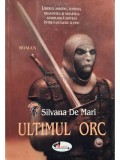Silvana De Mari - Ultimul orc (Editia: 2008)