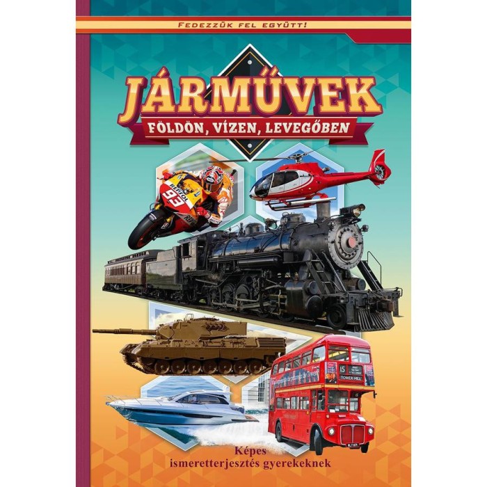 J&Aacute;RMŰVEK &ndash; F&Ouml;LD&Ouml;N, V&Iacute;ZEN, LEVEGŐBEN