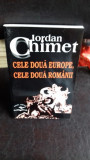 IORDAN CHIMET - CELE DOUA EUROPE, CELE DOUA ROMANII {ESEURI 1990-2004} ED NOUL ORFEU 2004 207 PAG STARE BUNA