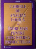CADRELE DE ANALIZA LOGICA. INDRUMAR PENTRU CONCEPEREA PROIECTELOR-CATO HAUGLAND SI COLAB.-235222