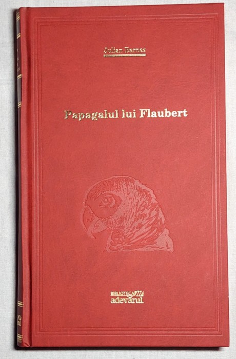 Papagalul lui Flaubert - Julian Barnes