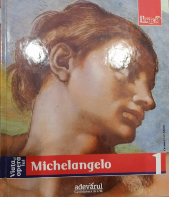 Colectia pictori de geniu. Michelangelo, volumul 1 foto