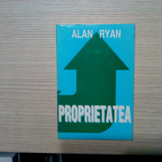 PROPIETATEA - Alan Ryan - Editura Du Style, 1998, 187 p.