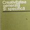 Creativitatea Generala Si Specifica - Al. Rosca ,558933