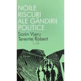 Sorin Vieru - Noile riscuri ale gandirii politice (Editia: 2011)