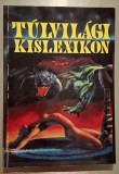Tulvilagi kislexikon. Kuriozumok a termeszetfolotti erok es jelensegek vilagabol, osszeallitotta M. Thesz Imre, ISBN 963 8038 01 6 *RASFOIESTE!*