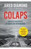 Colaps. Cum aleg societatile sa esueze sau sa reuseasca - Jared Diamond