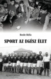 Sport az eg&eacute;sz &eacute;let - Bede B&eacute;la