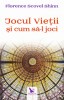 Jocul Vietii si cum sa-l joci - Florence Scovel Shinn - Editura ForYou