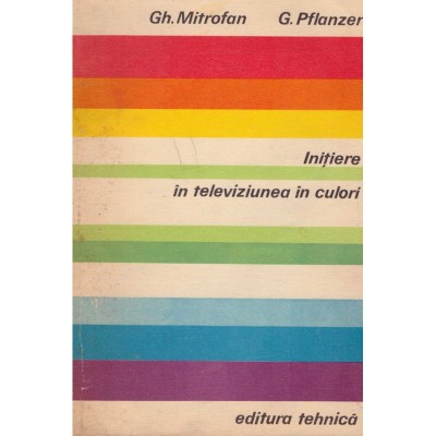 Gh. Mitrofan, G. Pflanzer - Initierea in televiziunea in culori - foto
