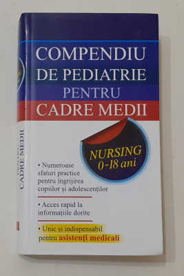 Compendiu De Pediatrie Pentru Cadre Medii - Nursing 0-18 Ani (NECITITA) foto
