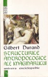 Gilbert Durand - Structurile antropologice ale imaginarului