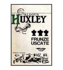 Aldous Huxley - Frunze uscate - 115424