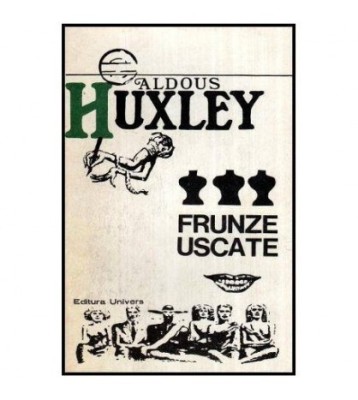 Aldous Huxley - Frunze uscate - 115424 foto