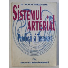 SISTEMUL ARTERIAL - PATOLOGIE SI TRATAMENT de NICOLAE HERESCU - DAC , 1996