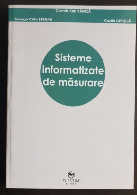 Sisteme informatizate de măsurare - Cosmin Karl Bănică, Costin Cepișcă foto