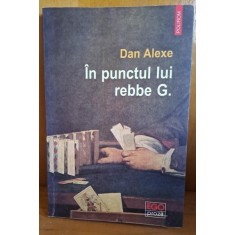 In punctul lui rebbe G. - Dan Alexe