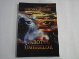 TAROTUL UMBRELOR - SIMONA ANOMIS