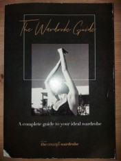The Wardrobe Guide. A complete guide to your ideal wardrobe