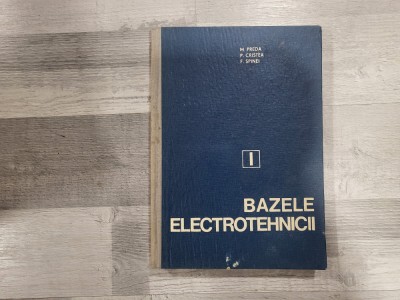 Bazele electrotehnicii.Electrodinamica si Circuite electrice de M.Preda,P.Cristea,F.Spinei foto