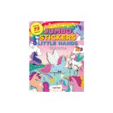 Jumbo Stickers for Little Hands: Unicorns: Includes 75 Stickers
